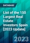 List of the 150 Largest Real Estate Investors Spain [2023 Update] - Product Image